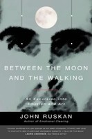 John Ruskan | Between The Moon And The Walking | Taschenbuch | Englisch (2012)