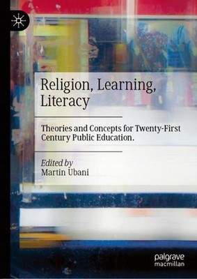 Religion, Learning, Literacy: Theories and Concepts for Twenty-First Century Pub