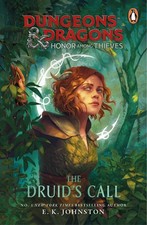 Dungeons & Dragons: Honor Among Thieves: The Druid's Call by E.K Johnston Paperb