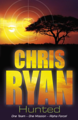 Alpha Force 6: Hunted - Paperback NEW Ryan, Chris 2004-11-04