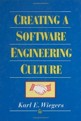 Creating a Software Engineering Culture - hardcover Karl Wiegers