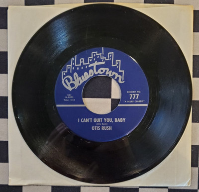 I Can't Quit You, Baby / Sit Down Baby 7'' 45 by Otis Rush vinyl VG+ Bluestown