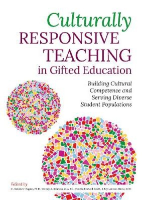 Culturally Responsive Teaching in Gifted Education: Building Cultural