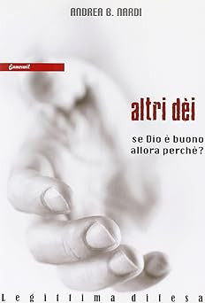 Andere Götter. Wenn Gott gut ist, warum dann? Nardi, Andrea B.