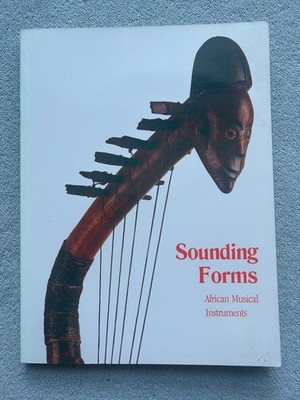 Sounding Forms: African Musical Instruments by Marie-Therese Brincard