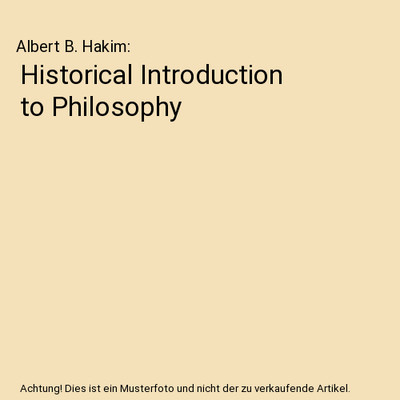 Historical Introduction to Philosophy, Albert B. Hakim