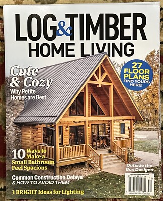 Logging Timer Magazine Log & Timber Home Living Magazine January February 2024 Cute And Cozy ...