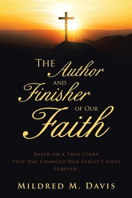 Mildred M. Davis | The Author and Finisher of Our Faith | Taschenbuch | Englisch