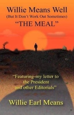 Willie Earl Mea Willie Means Well (But It Don't Work Out Sometimes (Taschenbuch)