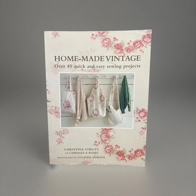 Sewing Projects by Christina Strutt Home-Made Vintage Over 40 Quick and Easy