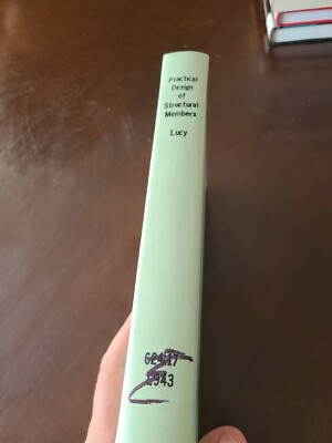 Practical Design of Structural Members, Revised Second Edition, Thomas A, Lucy