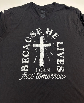 TEXAS TRUE THREADS *  Because He Lives I Can Face Tomorrow   * Black TShirt * XL