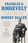 Franklin D. Roosevelt: A Political Life - Paperback By Dallek, Robert - GOOD