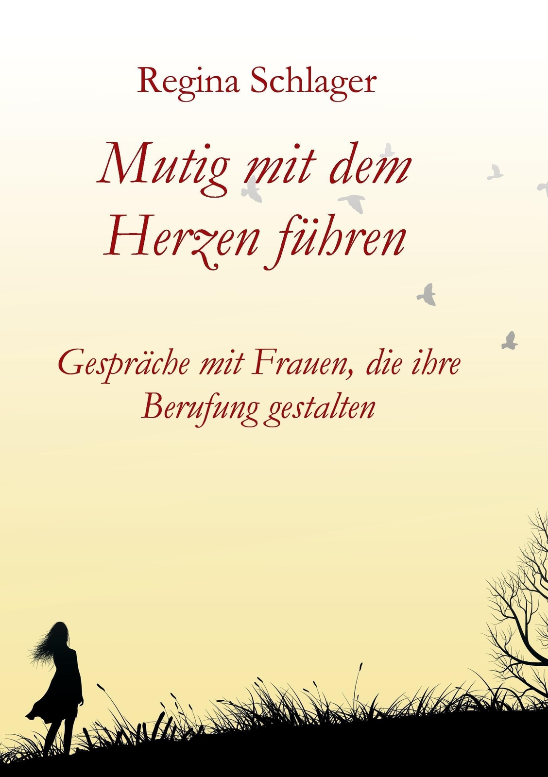 Thumbnail - Mutig Mit Dem Herzen Führen | Regina Schlager | Taschenbuch |
