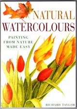 Natural Watercolors: Painting from Nature Made Easy