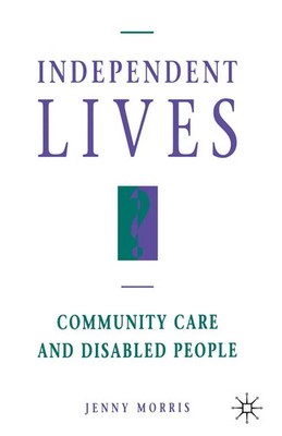Independent Lives? | Community Care and Disabled People | Jenny Morris | Buch