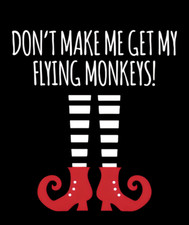 Don't Make Me Get My Flying Monkeys! Witch Legs Oz   - MAGNET