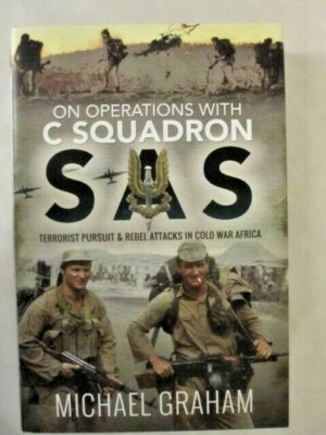 On Operations with C Squadron - SAS Terrorist Pursuit and Rebel Attacks in Cold