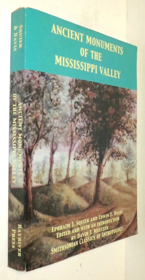 ANCIENT MONUMENTS of the Mississippi Valley SB Smithsonian 1848 (Reprint) Squier - Image 2 of 4