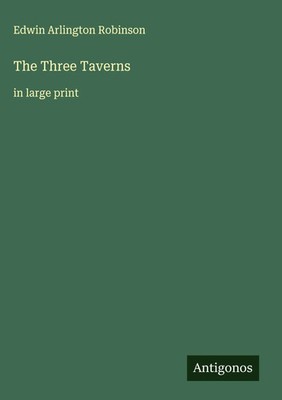 Edwin Arlington Robinson | The Three Taverns | Buch | Englisch (2025)