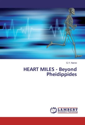 G. Y. Naroo | HEART MILES - Beyond Pheidippides | Taschenbuch | Englisch (2015)