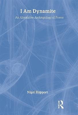 I Am Dynamite, Nigel Rapport,  Hardback