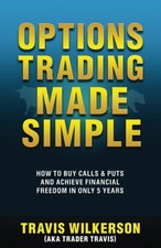 Options Trading Made Simple: How to Buy Calls & Puts and Achieve Financial Free