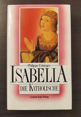 #565 Isabella, die Katholische Ins Deutsche übersetzt von Susanne Bally Erlanger
