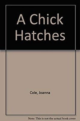 A Chick Hatches Library Binding Joanna Cole