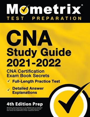 CNA Study Guide 2021-2022: CNA Certification Exam Book Secrets, Full-Length ...