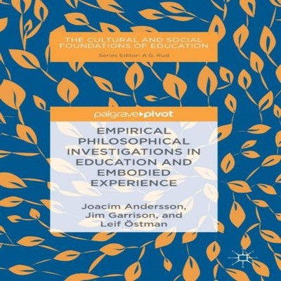Empirical Philosophical Investigations in Education and Embodied