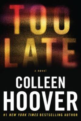 #ad Too Late: Definitive Edition Paperback By Hoover Colleen VERY GOOD $3.69