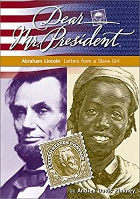 Abraham Lincoln : Letters from a Young Slave Girl Andrea Davis Pi