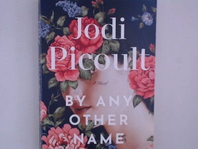 By Any Other Name: A Novel Picoult, Jodi:
