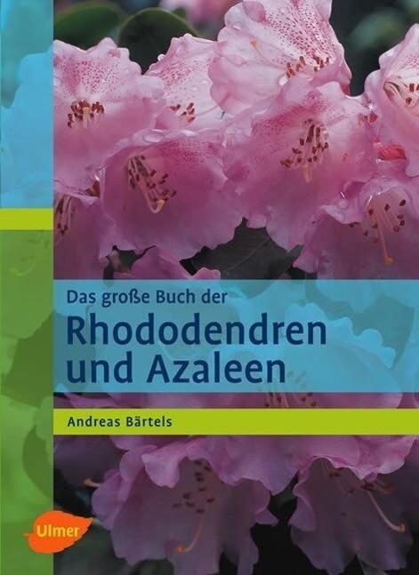 Thumbnail - Das Grosse Buch Der Rhododendren Und Azaleen | Bärtels, Andreas