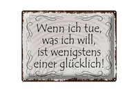Blechschild Spruch 30X40 Cm Wenn Ich Tue, Was Ich Will Deko Schild