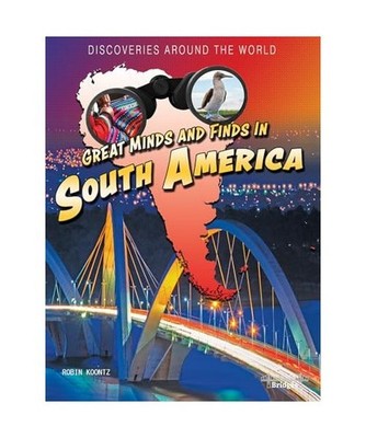 Great Minds and Finds in South America, Robin Michal Koontz
