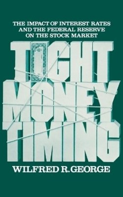 Wilfred R. George Tight Money Timing (Gebundene Ausgabe)
