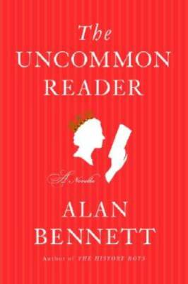 The Uncommon Reader: A Novella - Hardcover By Bennett, Alan - VERY GOOD