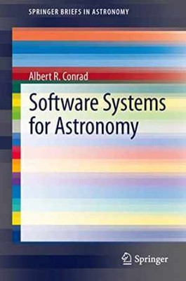 Software Systems for Astronomy - Paperback, by Conrad Albert R. - Good