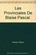 Les Provinciales De Blaise Pascal.
