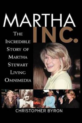 Martha Inc.: The Incredible Story of Martha Stewart Living Omnimedia - GOOD