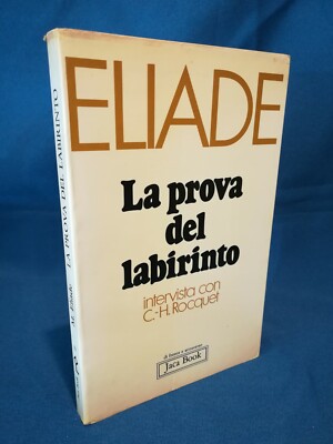 Mircea Eliade, Der Beweis des Labyrinths. Interview mit Claude-Henri Rocquet