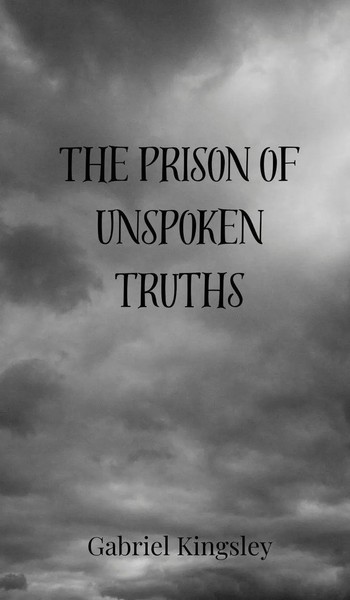 Gabriel Kingsley | The Prison Of Unspoken Truths | Buch | Englisch (2025)-image