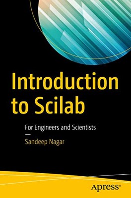Einführung in Scilab: Für Ingenieure und Wissenschaftler - Nagar, Sandeep