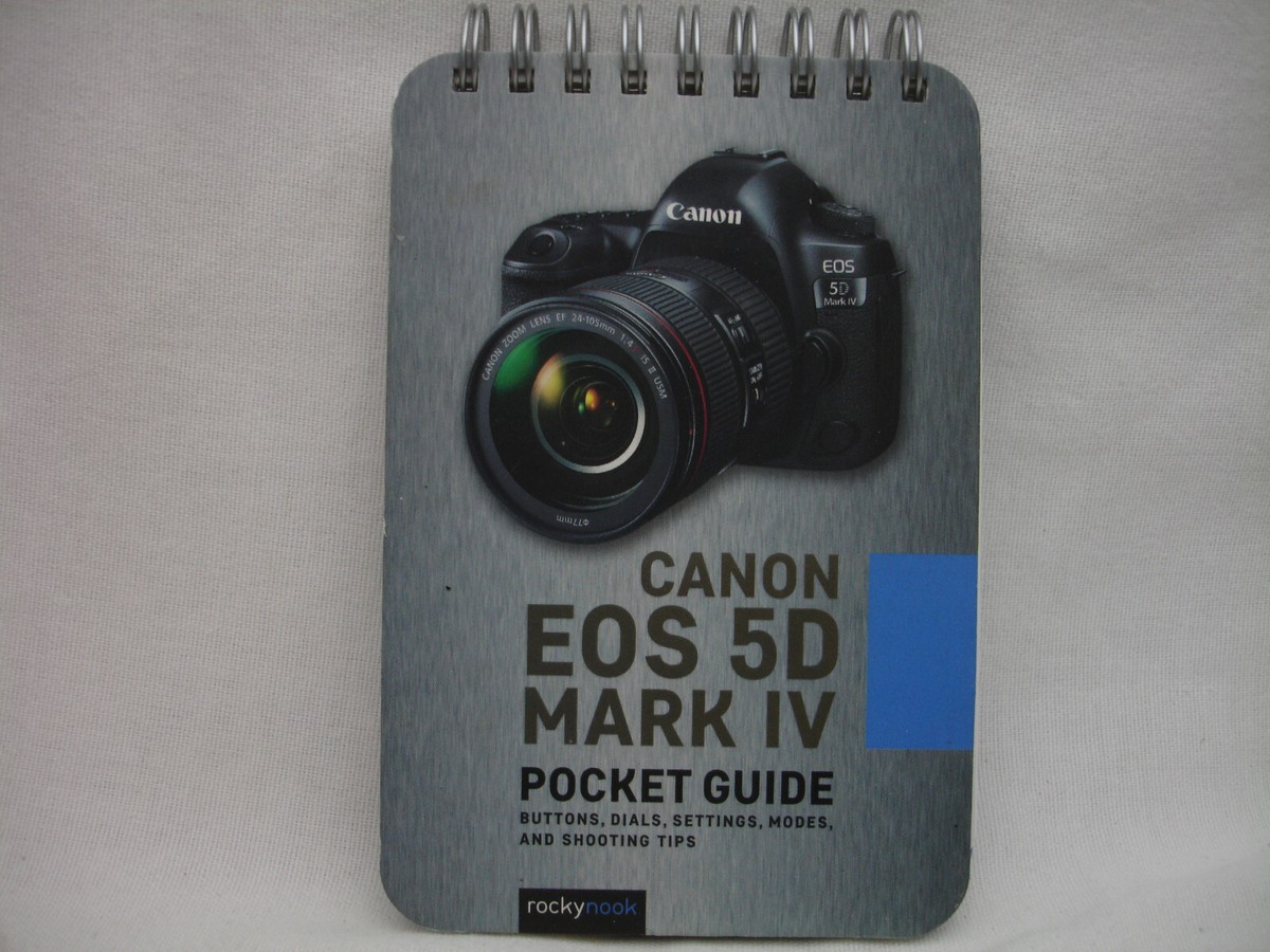 CANON EOS 5D MARK IV Pocket Guide: Buttons, Dials, Settings