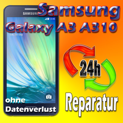 Samsung Galaxy A3 A310F (2016) 24h. Reparatur 