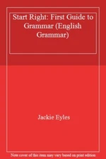 Start Right: First Guide to Grammar (English Grammar) By Jackie 