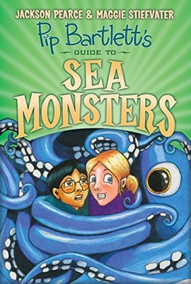 Pip Bartlett's Guide to Sea Monsters: 3 (Pip Ba by Stiefvater, Maggie 0545709326