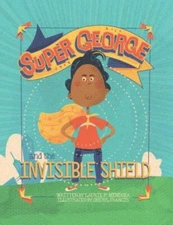 Super George and the Invisible Shield by Mendoza, Laurie P., Brand New, Free ...